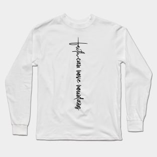 'Faith Can Move Mountains' Religion Shirt Long Sleeve T-Shirt